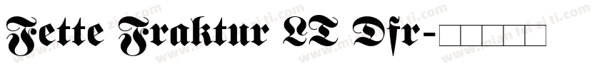 Fette Fraktur LT Dfr字体转换